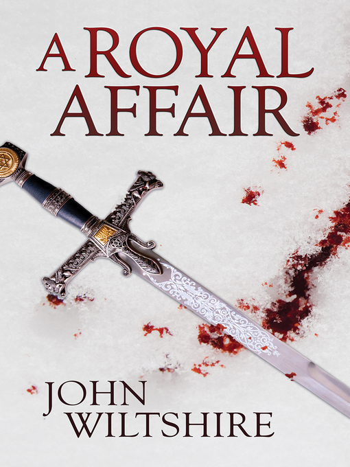 Title details for A Royal Affair by John Wiltshire - Available